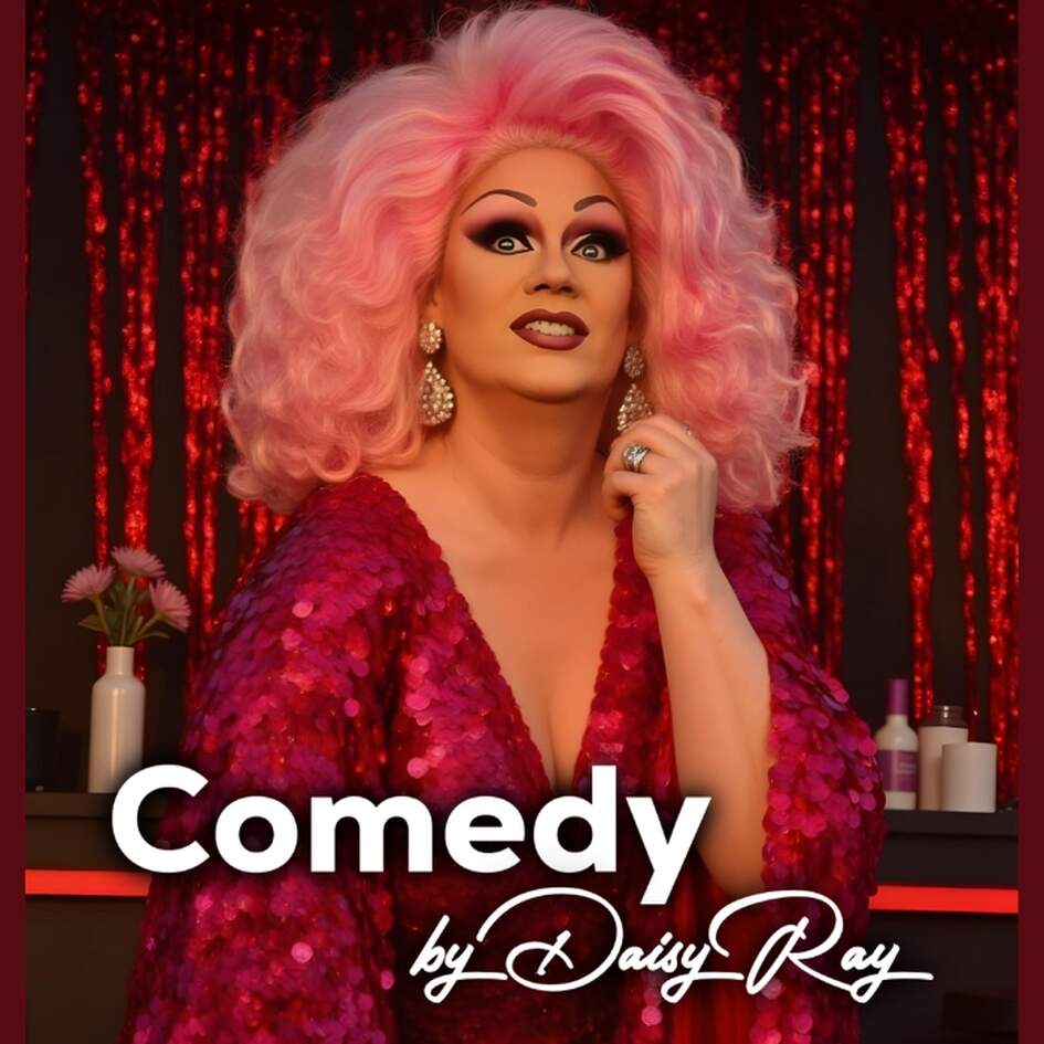 Daisy Ray & Friends - Die große Travestie-Show voller Glamour & Comedy 